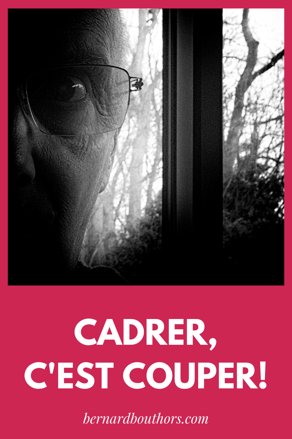 Cadrer, c&rsquo;est couper!